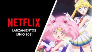 Lanzamientos Netflix junio 2021
