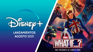 Lanzamientos Disney+ agosto 2021 ImpulsoGeek